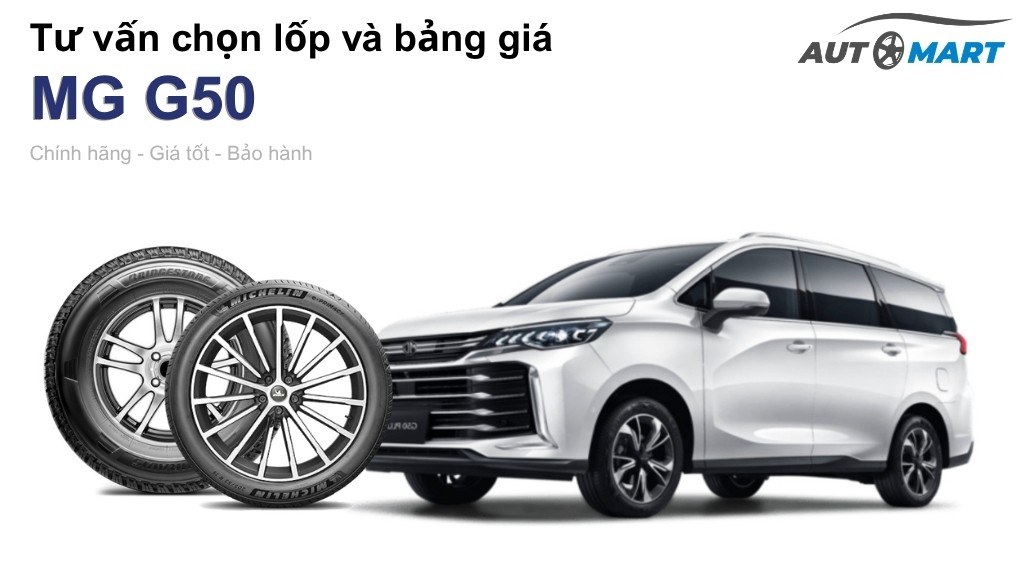Bảng giá lốp xe MG G50 chính hãng, ưu đãi mới nhất