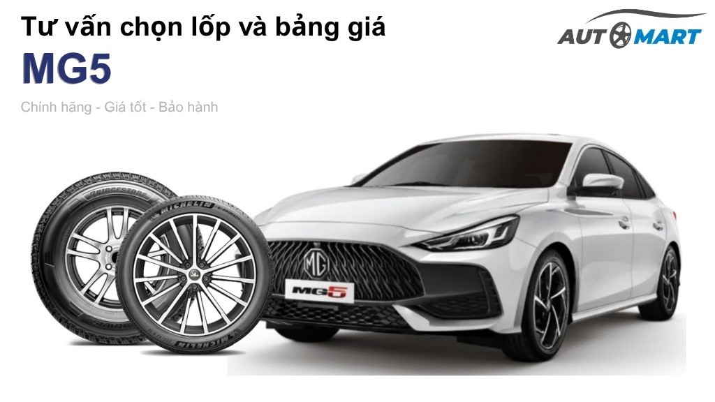 Bảng giá lốp xe MG5 chính hãng, ưu đãi mới nhất