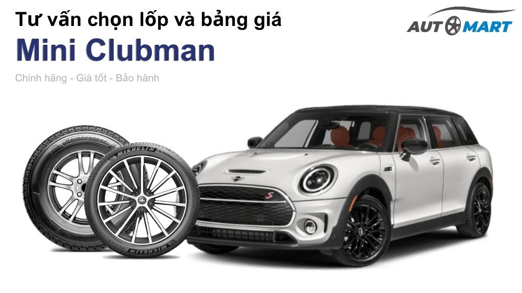 Bảng giá lốp xe Mini Clubman chính hãng, ưu đãi mới nhất