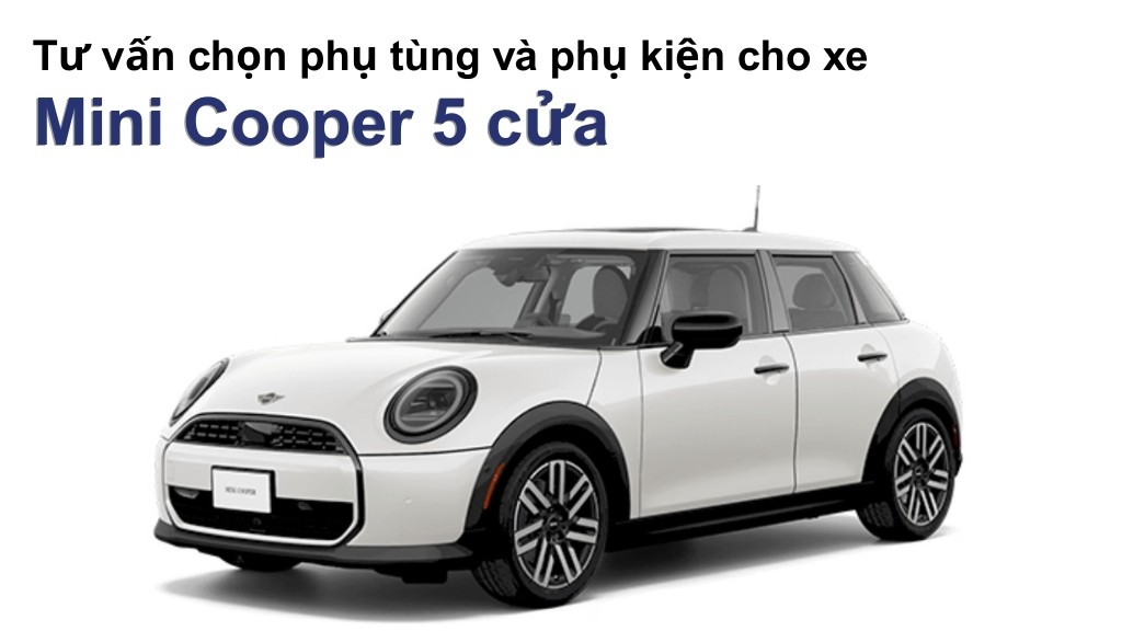 Bảng giá lốp xe Mini Cooper 5 cửa chính hãng, ưu đãi mới nhất