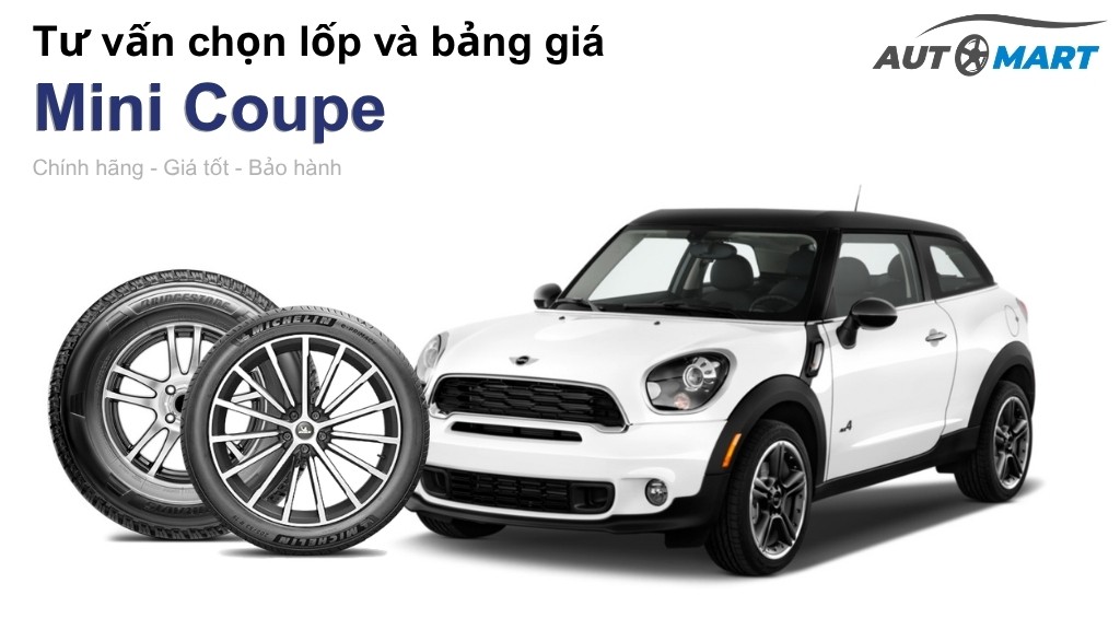 Bảng giá lốp xe Mini Coupe chính hãng, ưu đãi mới nhất