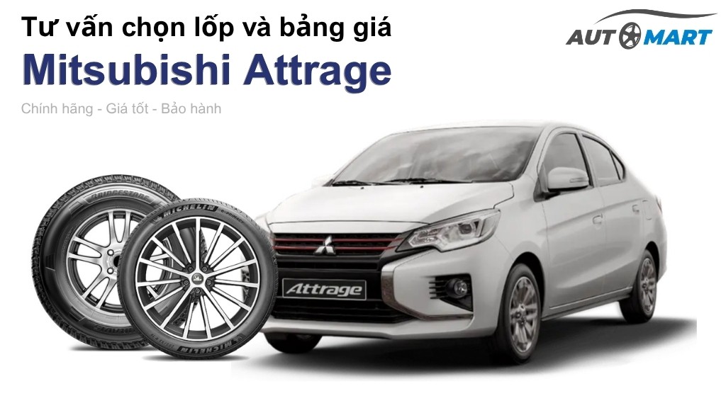 Bảng giá lốp xe Mitsubishi Attrage chính hãng, ưu đãi mới nhất