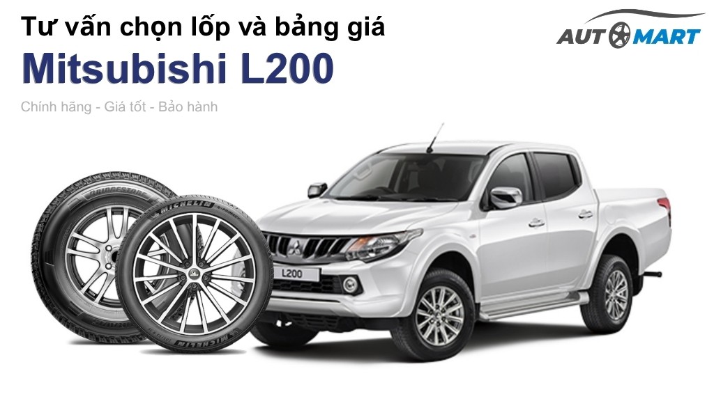 Bảng giá lốp xe Mitsubishi L200 chính hãng, ưu đãi mới nhất