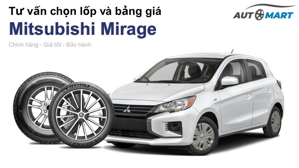 Bảng giá lốp xe Mitsubishi Mirage chính hãng, ưu đãi mới nhất