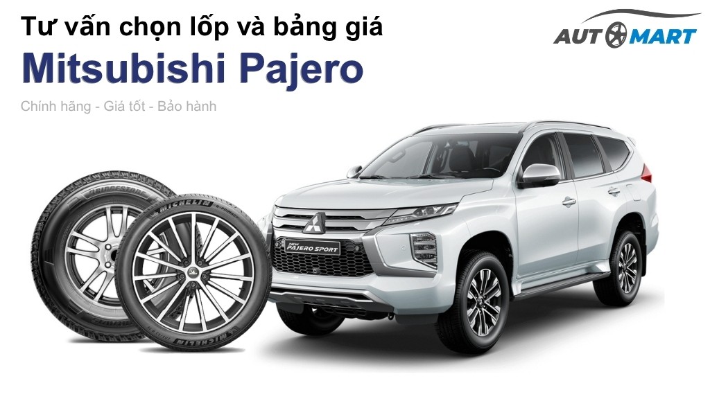 Bảng giá lốp xe Mitsubishi Pajero chính hãng, ưu đãi mới nhất