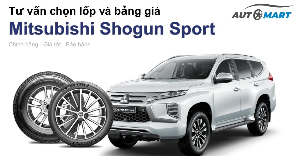 Bảng giá lốp xe Mitsubishi Shogun Sport chính hãng, ưu đãi mới nhất