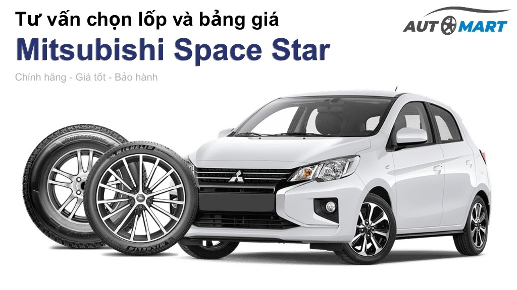 Bảng giá lốp xe Mitsubishi Space Star chính hãng, ưu đãi mới nhất