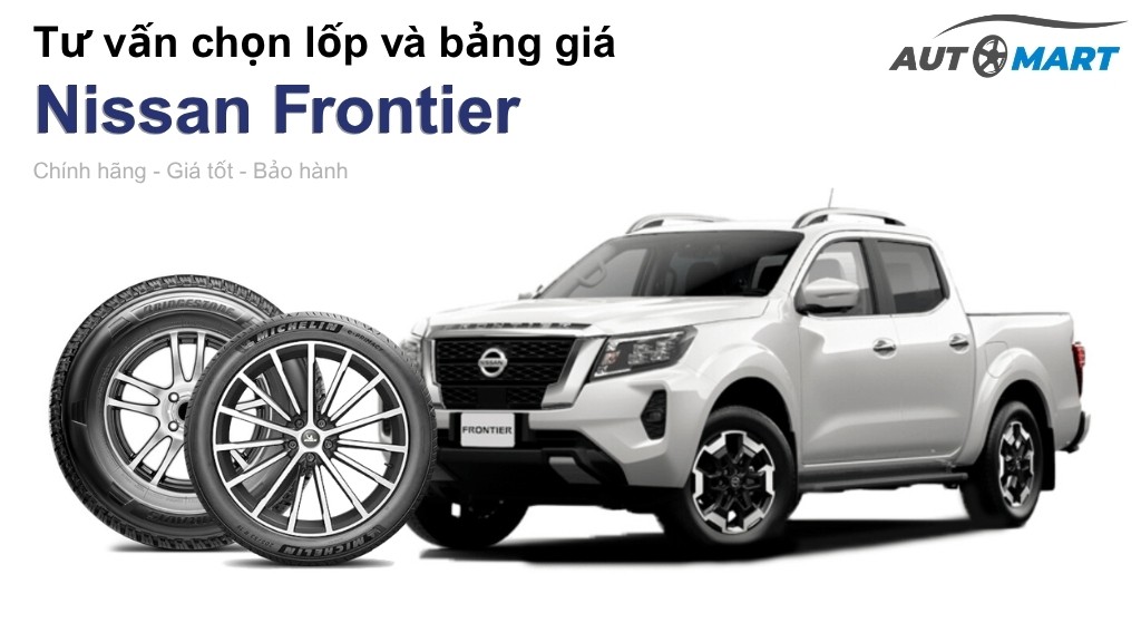 Bảng giá lốp xe Nissan Frontier chính hãng, ưu đãi mới nhất