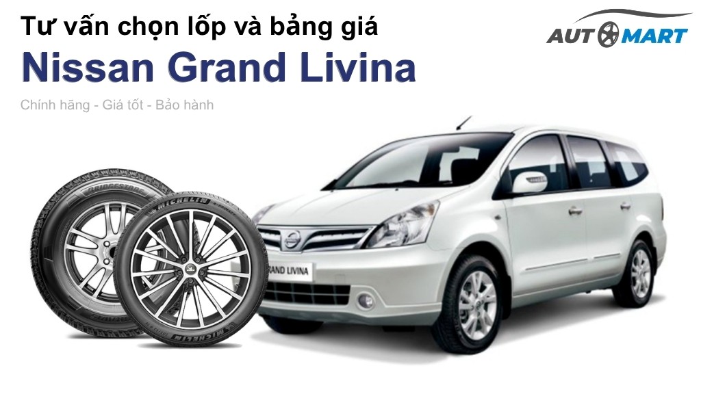 Bảng giá lốp xe Nissan Grand Livina chính hãng, ưu đãi mới nhất