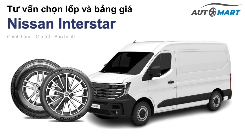 Bảng giá lốp xe Nissan Interstar chính hãng, ưu đãi mới nhất