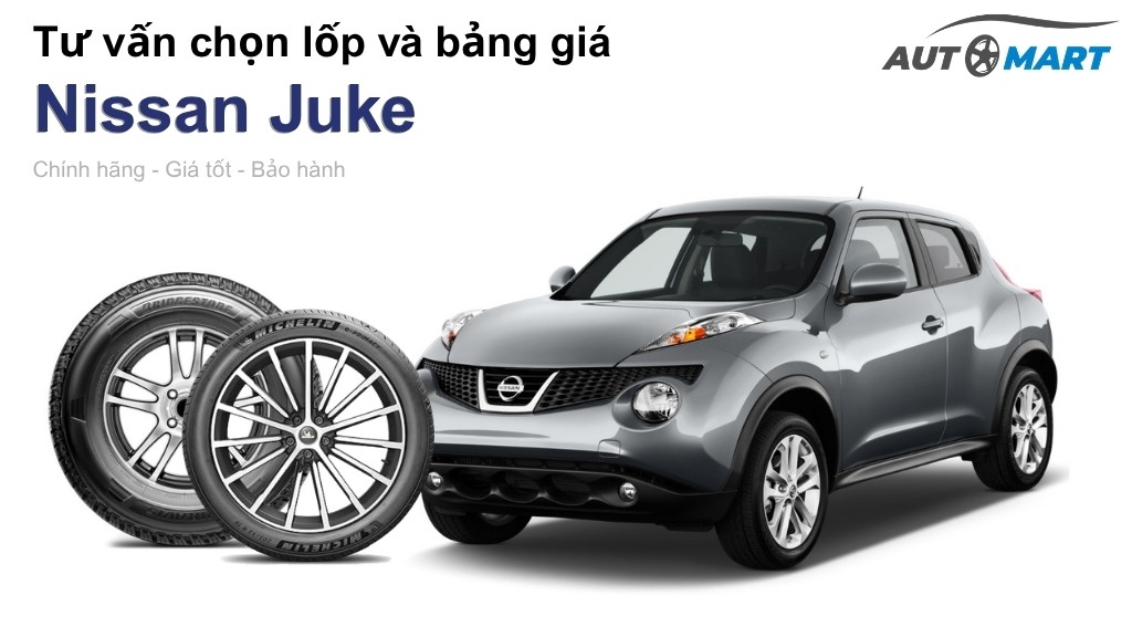 Bảng giá lốp xe Nissan Juke chính hãng, ưu đãi mới nhất