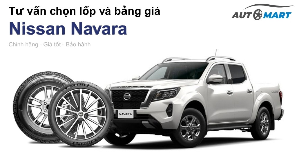 Bảng giá lốp xe Nissan Navara chính hãng, ưu đãi mới nhất