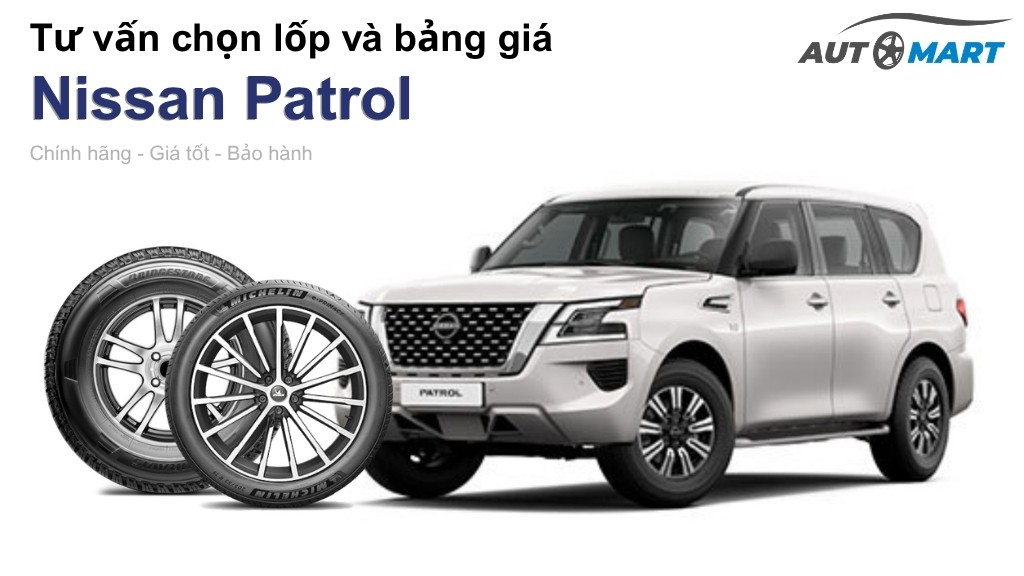 Bảng giá lốp xe Nissan Patrol chính hãng, ưu đãi mới nhất