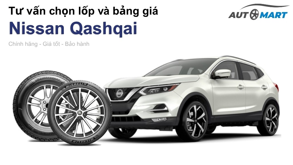 Bảng giá lốp xe Nissan Qashqai chính hãng, ưu đãi mới nhất