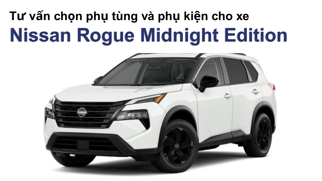 Bảng giá lốp xe Nissan Rogue Midnight Edition chính hãng, ưu đãi mới nhất
