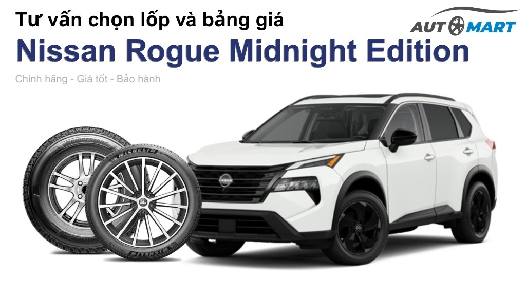 Bảng giá lốp xe Nissan Rogue Midnight Edition chính hãng, ưu đãi mới nhất