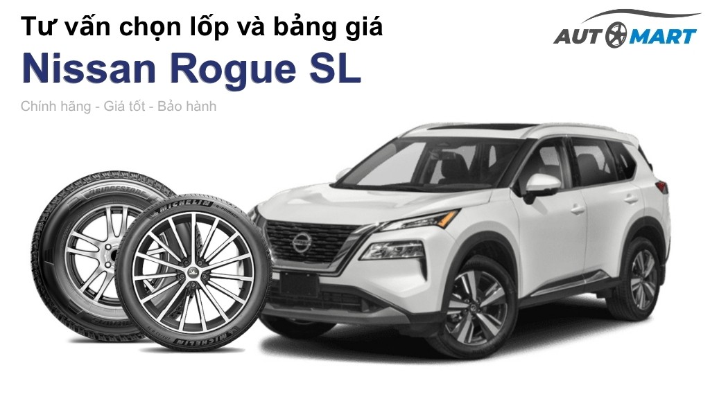 Bảng giá lốp xe Nissan Rogue SL chính hãng, ưu đãi mới nhất