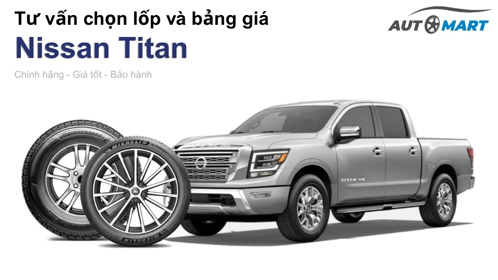 Bảng giá lốp xe Nissan Titan chính hãng, ưu đãi mới nhất