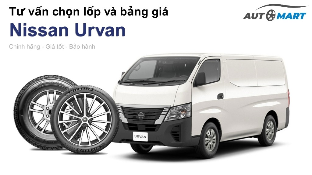 Bảng giá lốp xe Nissan Urvan chính hãng, ưu đãi mới nhất