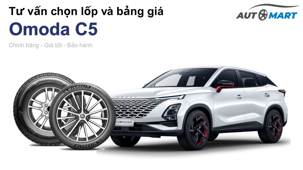 Bảng giá lốp xe Omoda C5 chính hãng, ưu đãi mới nhất