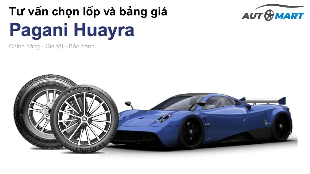 Bảng giá lốp xe Pagani Huayra chính hãng, ưu đãi mới nhất