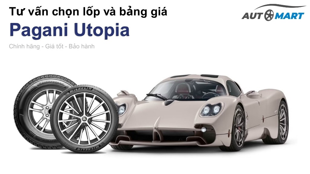 Bảng giá lốp xe Pagani Utopia chính hãng, ưu đãi mới nhất