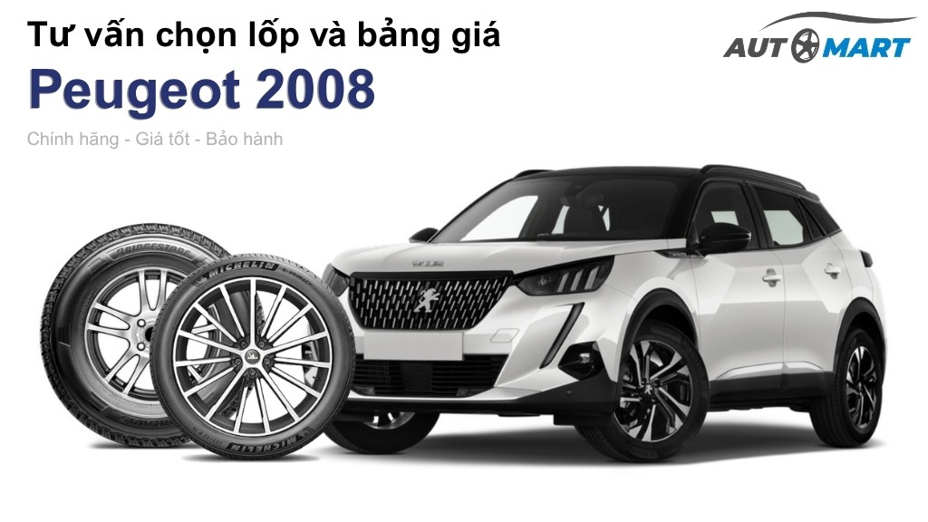 Bảng giá lốp xe Peugeot 2008 chính hãng, ưu đãi mới nhất