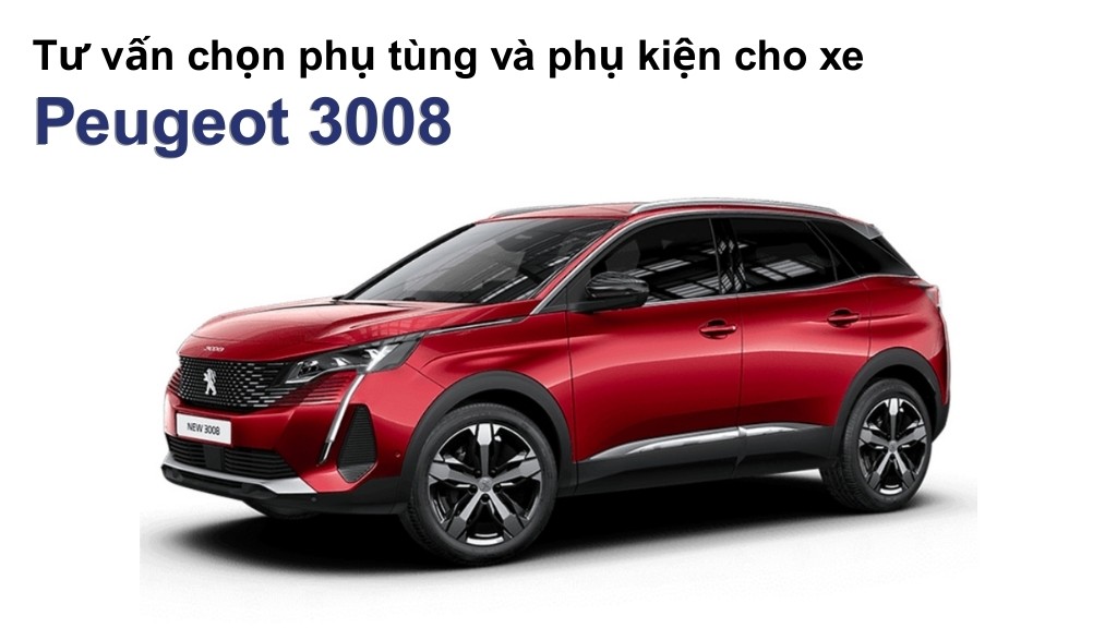 Bảng giá lốp xe Peugeot 3008 chính hãng, ưu đãi mới nhất