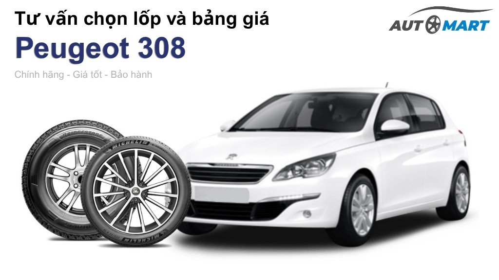 Bảng giá lốp xe Peugeot 308 chính hãng, ưu đãi mới nhất