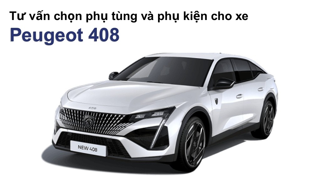 Bảng giá lốp xe Peugeot 408 chính hãng, ưu đãi mới nhất