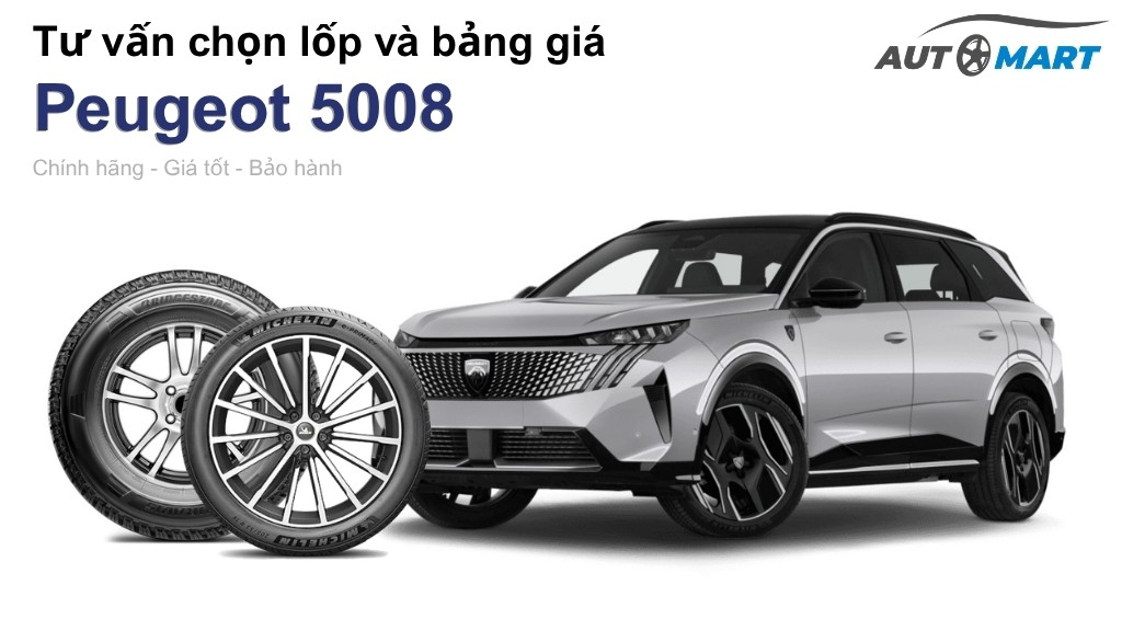 Bảng giá lốp xe Peugeot 5008 chính hãng, ưu đãi mới nhất