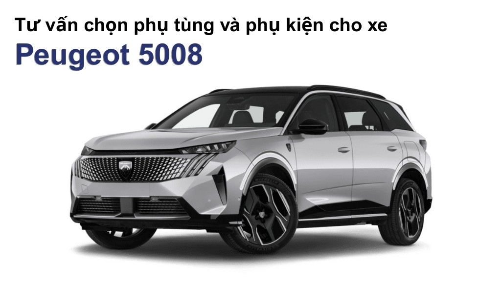 Bảng giá lốp xe Peugeot 5008 chính hãng, ưu đãi mới nhất
