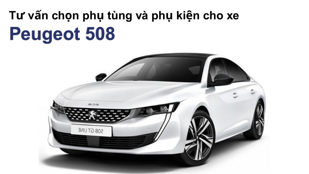 Bảng giá lốp xe Peugeot 508 chính hãng, ưu đãi mới nhất
