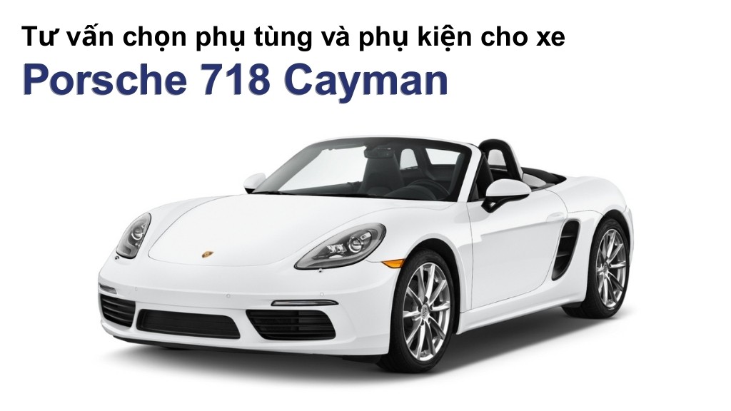 Bảng giá lốp xe Porsche 718 Cayman chính hãng, ưu đãi mới nhất