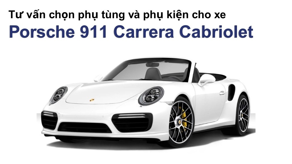 Bảng giá lốp xe Porsche 911 Carrera Cabriolet chính hãng, ưu đãi mới nhất