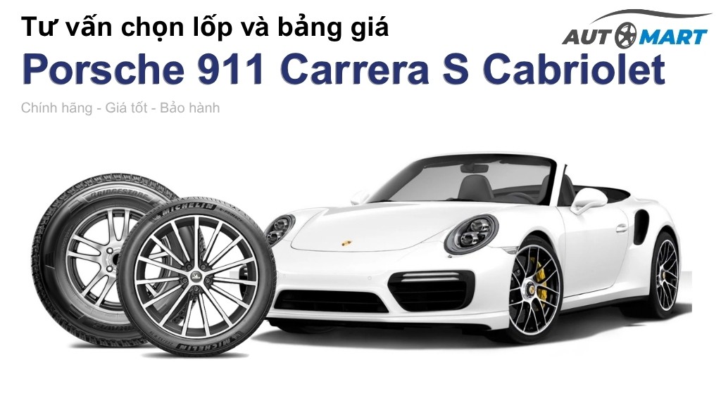 Bảng giá lốp xe Porsche 911 Carrera S Cabriolet chính hãng, ưu đãi mới nhất