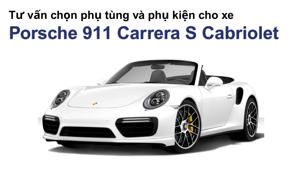 Bảng giá lốp xe Porsche 911 Carrera S Cabriolet chính hãng, ưu đãi mới nhất