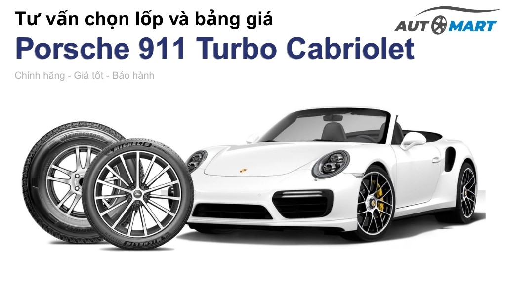 Bảng giá lốp xe Porsche 911 Turbo Cabriolet chính hãng, ưu đãi mới nhất