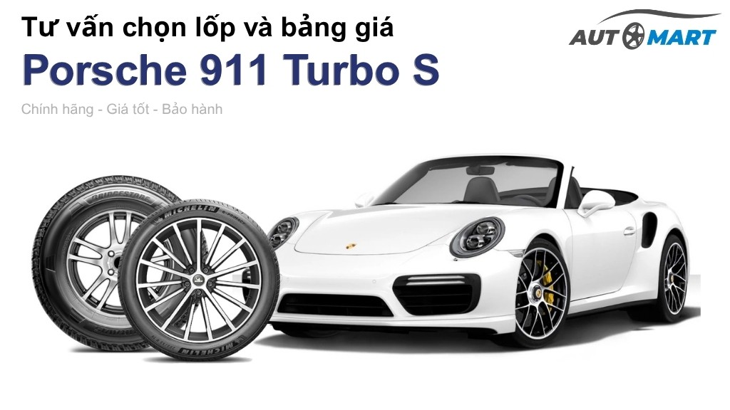 Bảng giá lốp xe Porsche 911 Turbo S chính hãng, ưu đãi mới nhất