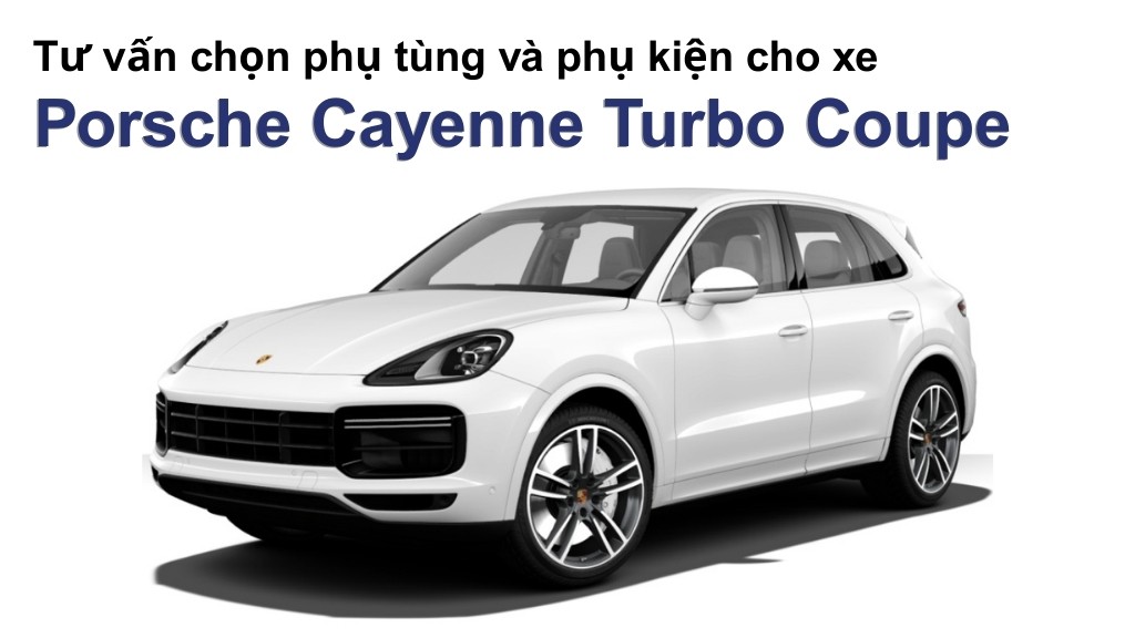 Bảng giá lốp xe Porsche Cayenne Turbo Coupe chính hãng, ưu đãi mới nhất