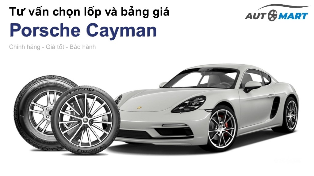 Bảng giá lốp xe Porsche Cayman chính hãng, ưu đãi mới nhất