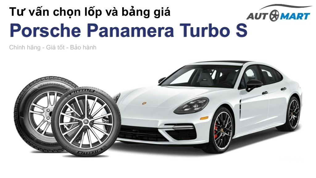 Bảng giá lốp xe Porsche Panamera Turbo S chính hãng, ưu đãi mới nhất