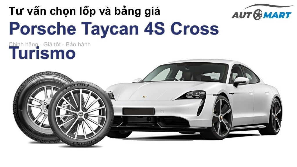 Bảng giá lốp xe Porsche Taycan 4S Cross Turismo chính hãng, ưu đãi mới nhất