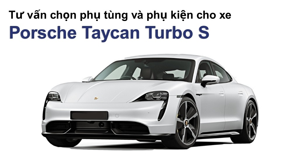 Bảng giá lốp xe Porsche Taycan Turbo S chính hãng, ưu đãi mới nhất