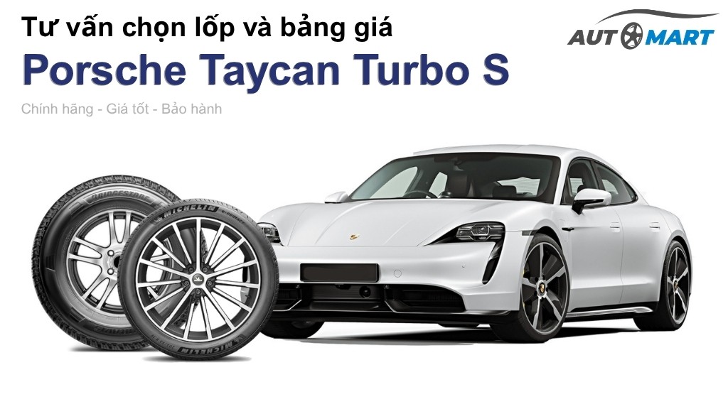 Bảng giá lốp xe Porsche Taycan Turbo S chính hãng, ưu đãi mới nhất
