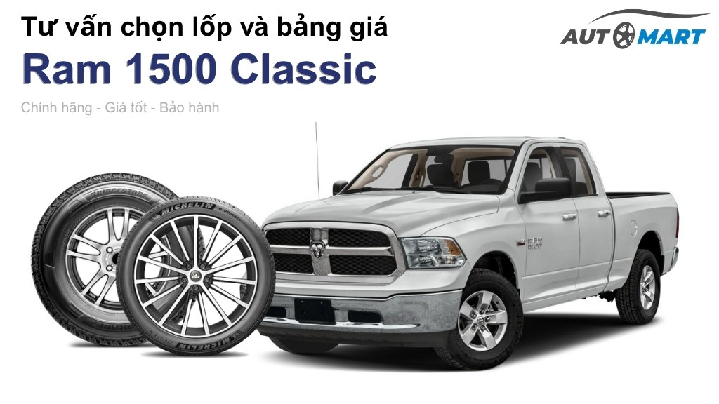 Bảng giá lốp xe Ram 1500 Classic chính hãng, ưu đãi mới nhất