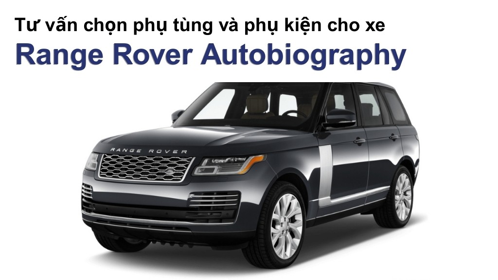Bảng giá lốp xe Range Rover Autobiography chính hãng, ưu đãi mới nhất