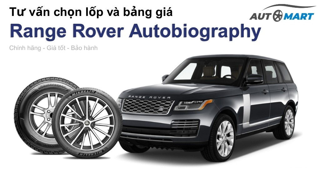 Bảng giá lốp xe Range Rover Autobiography chính hãng, ưu đãi mới nhất