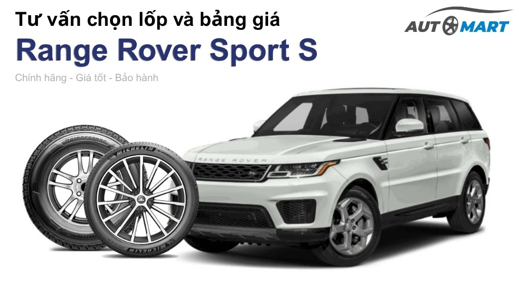 Bảng giá lốp xe Range Rover Sport S chính hãng, ưu đãi mới nhất