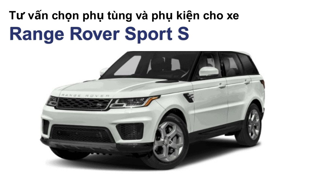 Bảng giá lốp xe Range Rover Sport S chính hãng, ưu đãi mới nhất